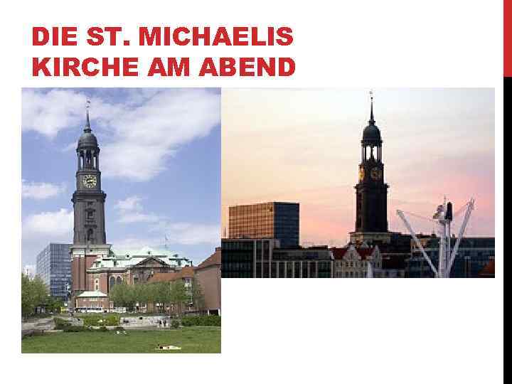 DIE ST. MICHAELIS KIRCHE AM ABEND 