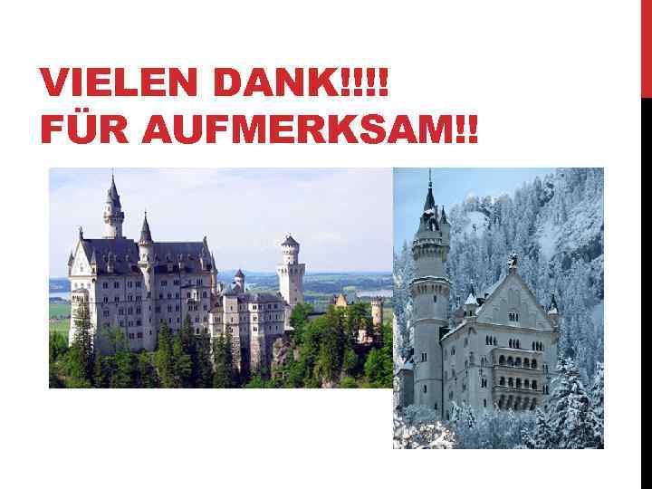 VIELEN DANK!!!! FÜR AUFMERKSAM!! 