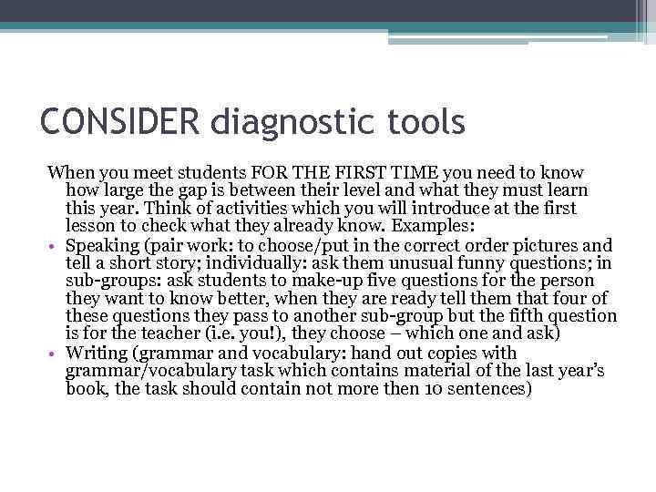 CONSIDER diagnostic tools When you meet students FOR THE FIRST TIME you need to