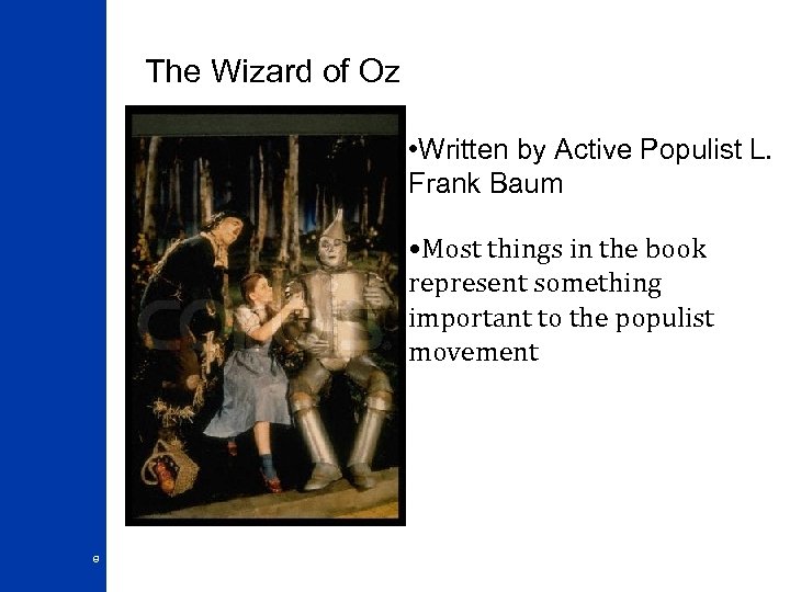 The Wizard of Oz • Written by Active Populist L. Frank Baum • Most