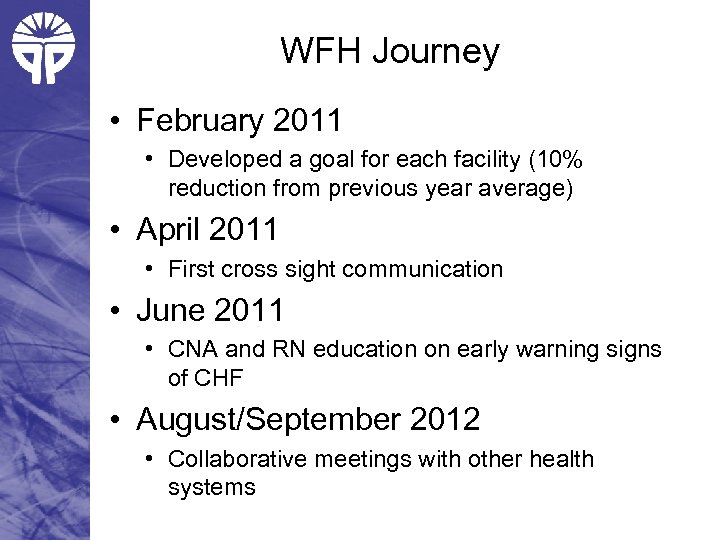 WFH Journey • February 2011 • Developed a goal for each facility (10% reduction