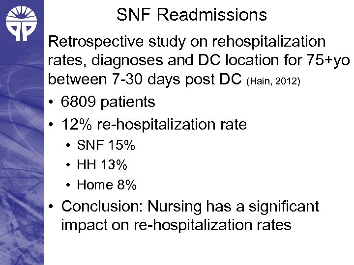 SNF Readmissions Retrospective study on rehospitalization rates, diagnoses and DC location for 75+yo between