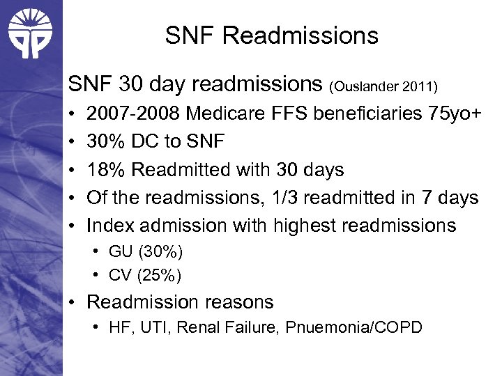 SNF Readmissions SNF 30 day readmissions (Ouslander 2011) • • • 2007 -2008 Medicare