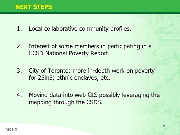NEXT STEPS 1. Local collaborative community profiles. 2. Interest of some members in participating