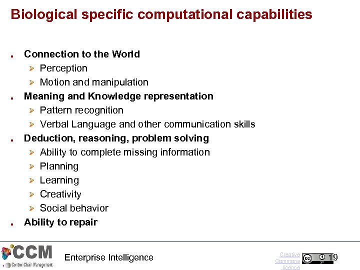 Biological specific computational capabilities ■ ■ Connection to the World Ø Perception Ø Motion