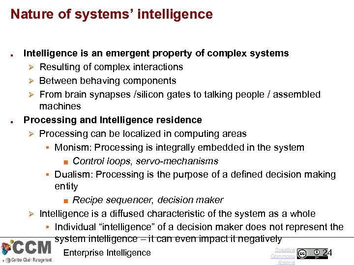 Nature of systems’ intelligence ■ ■ Intelligence is an emergent property of complex systems