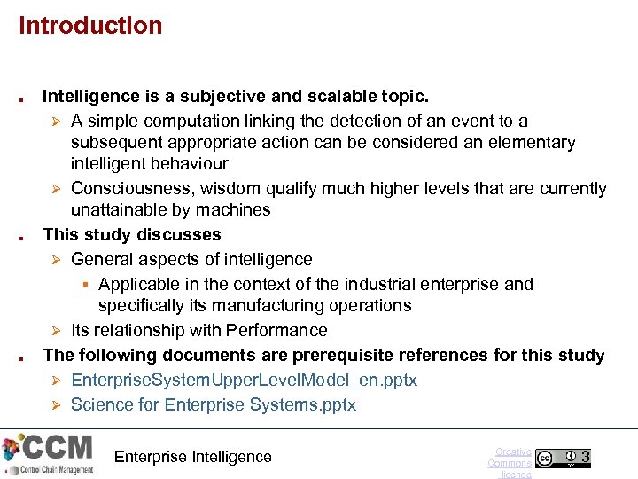 Introduction ■ ■ ■ Intelligence is a subjective and scalable topic. Ø A simple