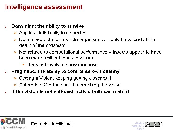 Intelligence assessment ■ ■ ■ Darwinian: the ability to survive Ø Applies statistically to