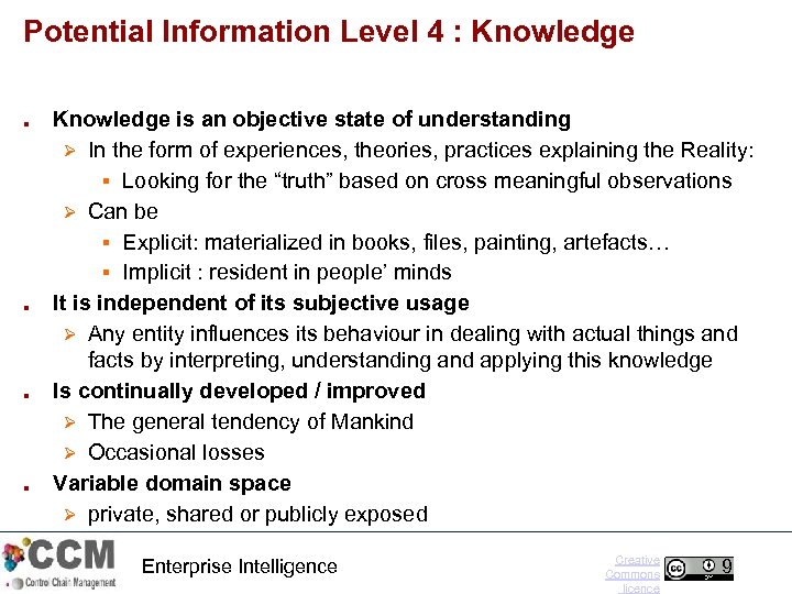 Potential Information Level 4 : Knowledge ■ ■ Knowledge is an objective state of