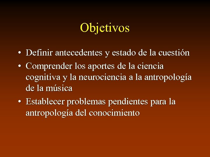 Objetivos • Definir antecedentes y estado de la cuestión • Comprender los aportes de