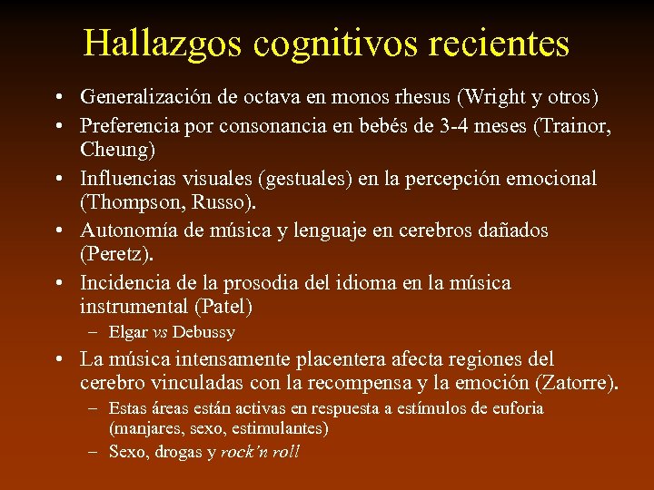 Hallazgos cognitivos recientes • Generalización de octava en monos rhesus (Wright y otros) •