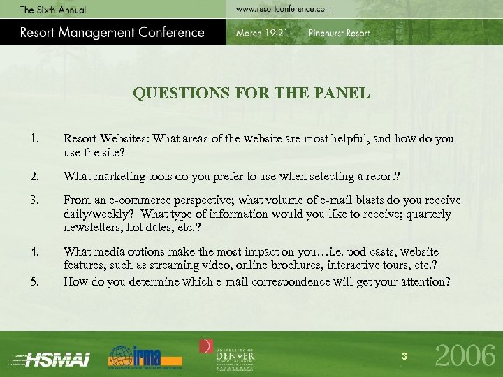 QUESTIONS FOR THE PANEL 1. Resort Websites: What areas of the website are most