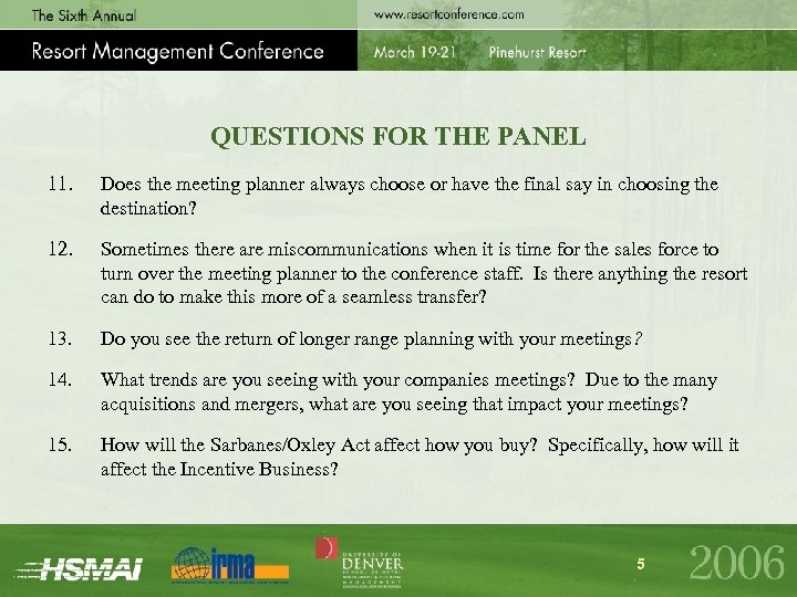 QUESTIONS FOR THE PANEL 11. Does the meeting planner always choose or have the