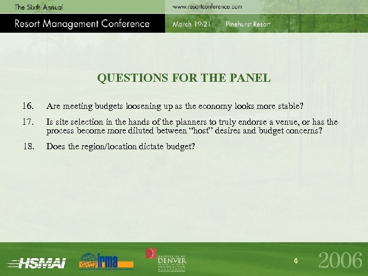 QUESTIONS FOR THE PANEL 16. Are meeting budgets loosening up as the economy looks