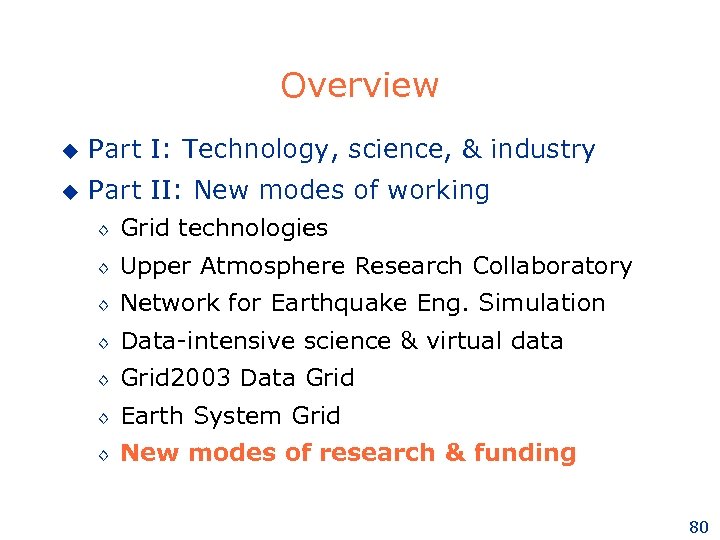 Overview u Part I: Technology, science, & industry u Part II: New modes of