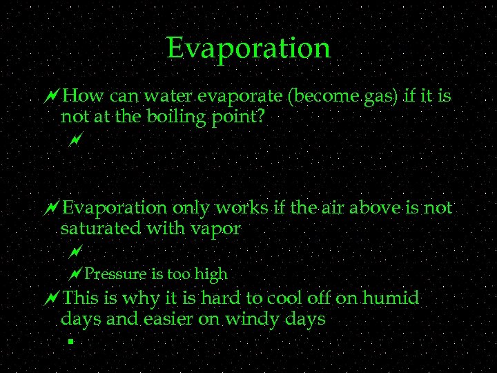 Evaporation ~How can water evaporate (become gas) if it is not at the boiling