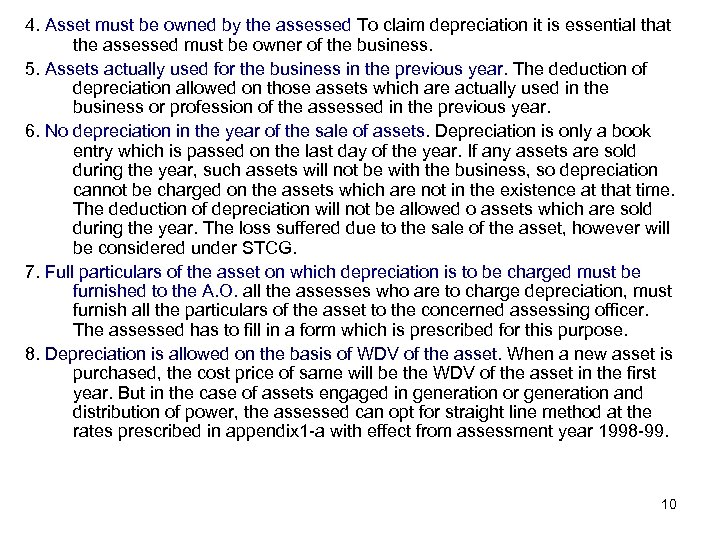 4. Asset must be owned by the assessed To claim depreciation it is essential