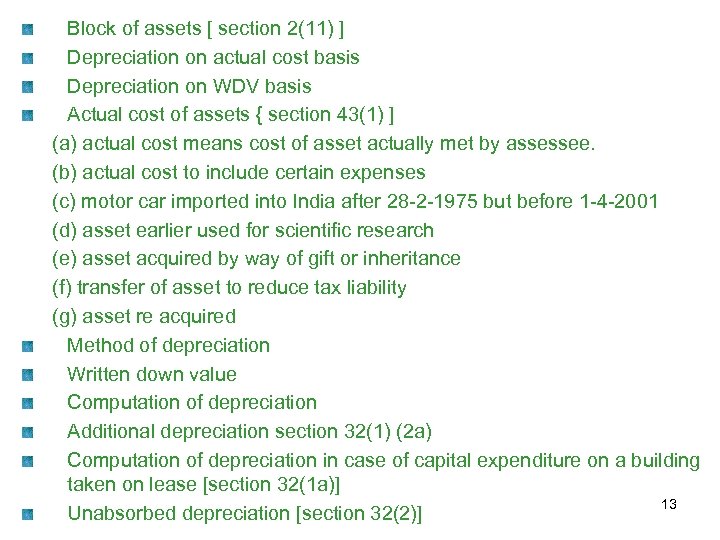 Block of assets [ section 2(11) ] Depreciation on actual cost basis Depreciation on