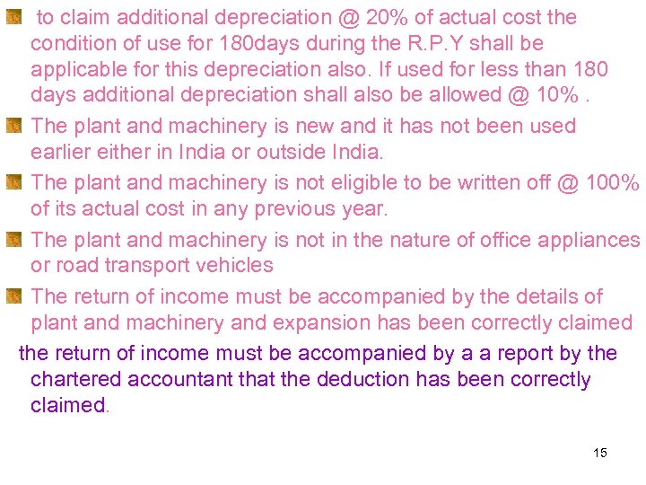 to claim additional depreciation @ 20% of actual cost the condition of use for