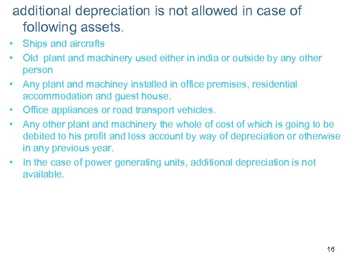additional depreciation is not allowed in case of following assets. • Ships and aircrafts