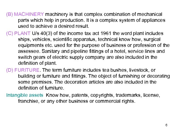 (B) MACHINERY machinery is that complex combination of mechanical parts which help in production.