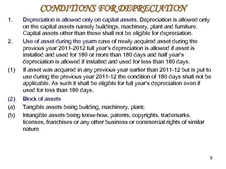 CONDITIONS FOR DEPRECIATION 1. 2. (1) (2) (a) (b) Depreciation is allowed only on