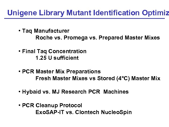 Unigene Library Mutant Identification Optimiz • Taq Manufacturer Roche vs. Promega vs. Prepared Master