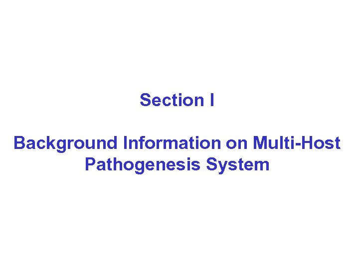 Section I Background Information on Multi-Host Pathogenesis System 