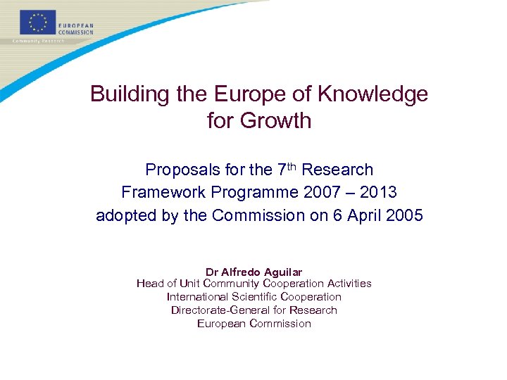 Building the Europe of Knowledge for Growth Proposals for the 7 th Research Framework