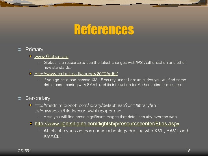 References Ü Primary www. Globus. org – Globus is a resource to see the