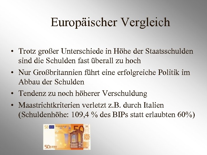 Europäischer Vergleich • Trotz großer Unterschiede in Höhe der Staatsschulden sind die Schulden fast