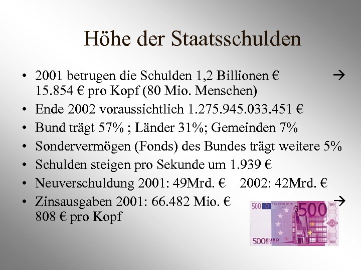 Höhe der Staatsschulden • 2001 betrugen die Schulden 1, 2 Billionen € 15. 854