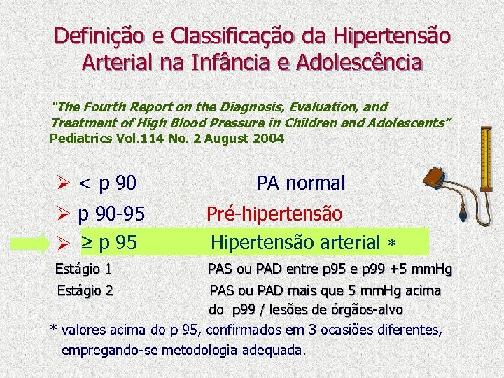 Definição e Classificação da Hipertensão Arterial na Infância e Adolescência “The Fourth Report on