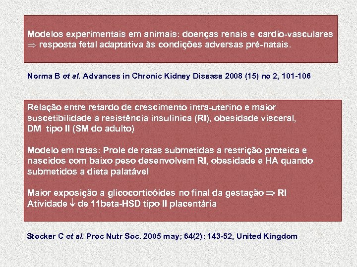 Modelos experimentais em animais: doenças renais e cardio-vasculares resposta fetal adaptativa às condições adversas