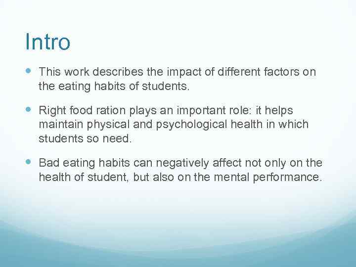 Intro This work describes the impact of different factors on the eating habits of