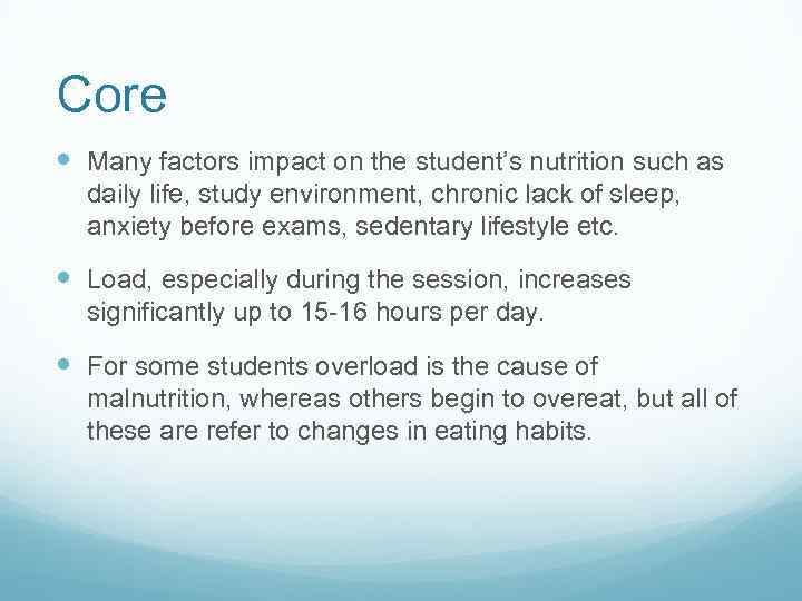 Core Many factors impact on the student’s nutrition such as daily life, study environment,