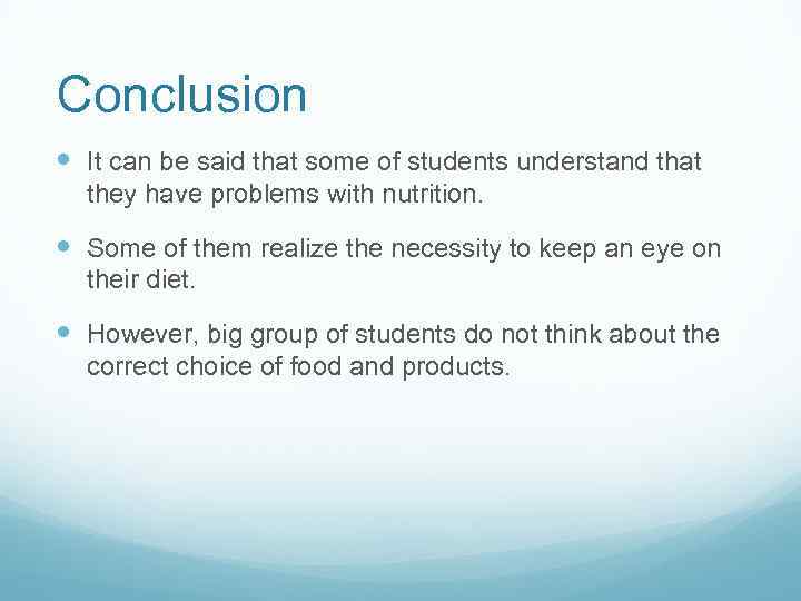 Conclusion It can be said that some of students understand that they have problems