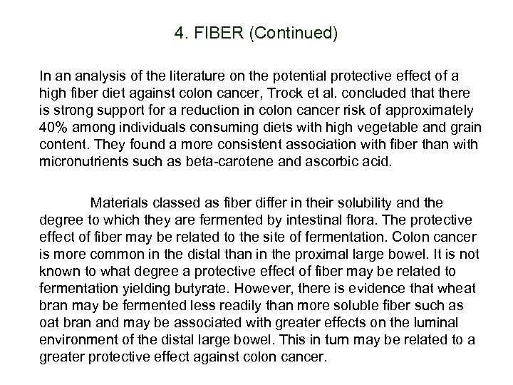 4. FIBER (Continued) In an analysis of the literature on the potential protective effect