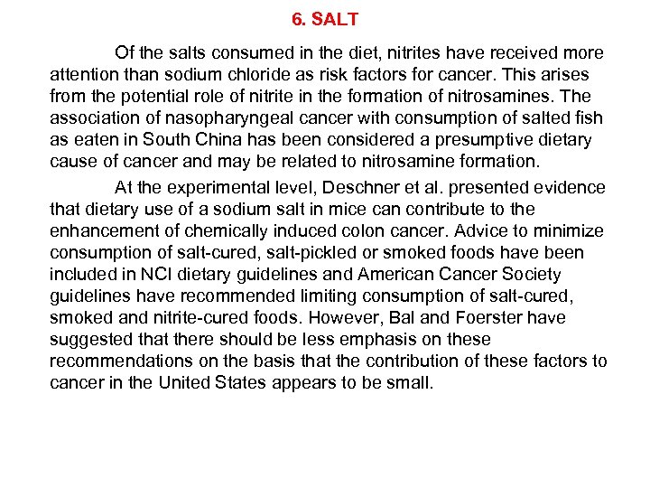 6. SALT Of the salts consumed in the diet, nitrites have received more attention