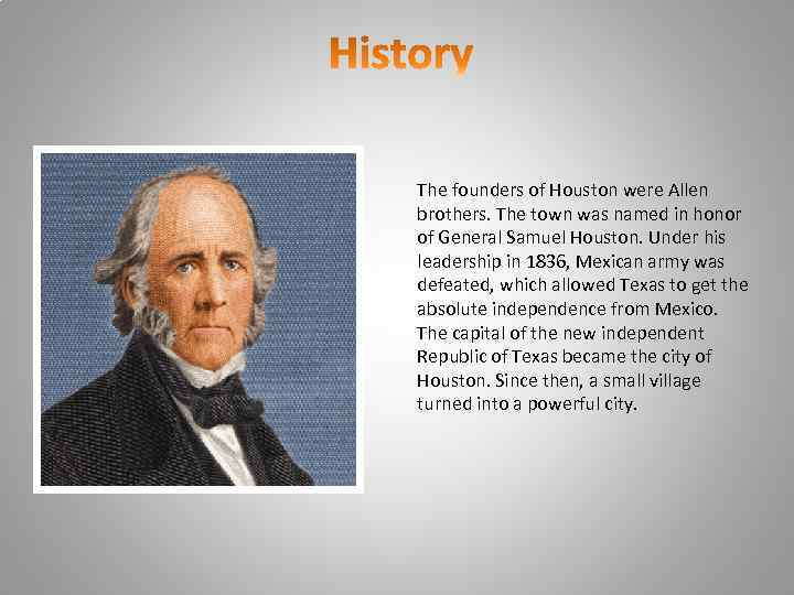The founders of Houston were Allen brothers. The town was named in honor of
