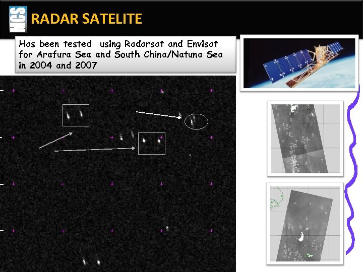 RADAR SATELITE Has been tested using Radarsat and Envisat for Arafura Sea and South