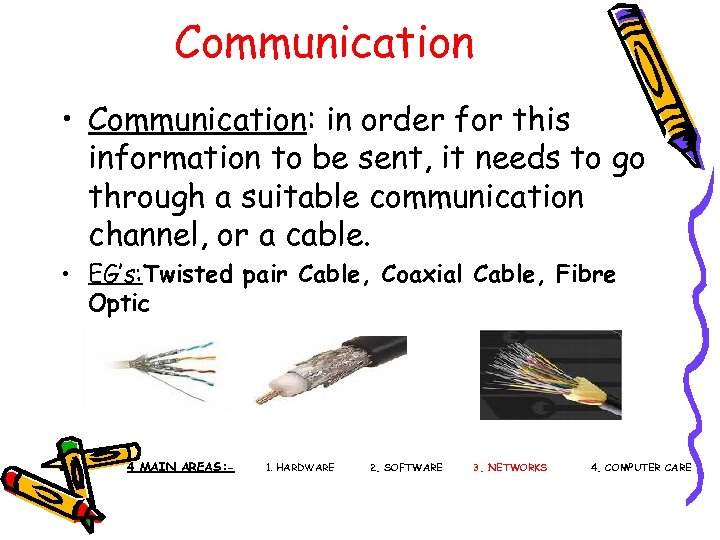 Communication • Communication: in order for this information to be sent, it needs to