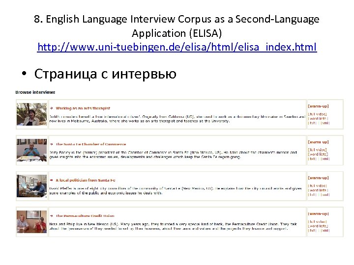 8. English Language Interview Corpus as a Second-Language Application (ELISA) http: //www. uni-tuebingen. de/elisa/html/elisa_index.