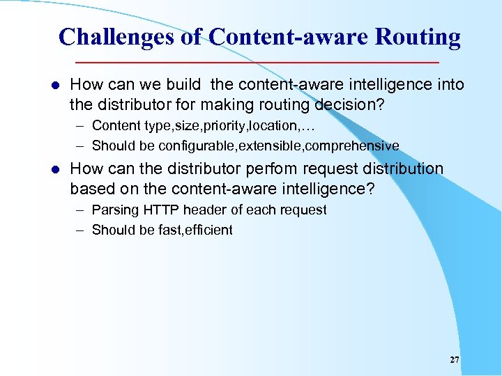 Challenges of Content-aware Routing l How can we build the content-aware intelligence into the