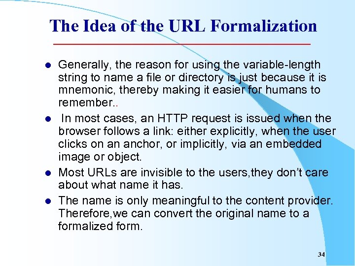 The Idea of the URL Formalization l l Generally, the reason for using the