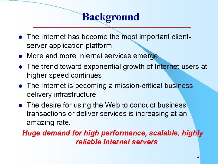 Background The Internet has become the most important clientserver application platform l More and