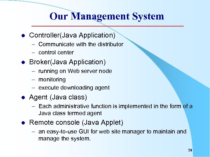 Our Management System l Controller(Java Application) – Communicate with the distributor – control center