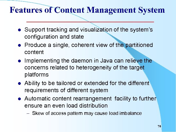 Features of Content Management System l l l Support tracking and visualization of the