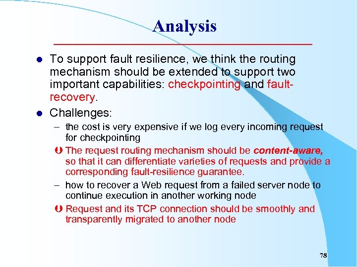 Analysis l l To support fault resilience, we think the routing mechanism should be