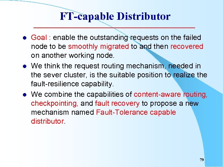 FT-capable Distributor l l l Goal : enable the outstanding requests on the failed